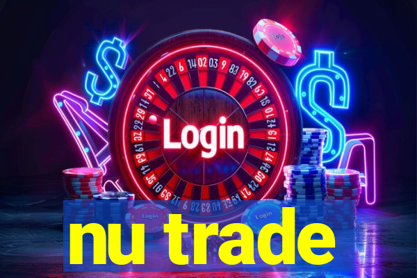 nu trade
